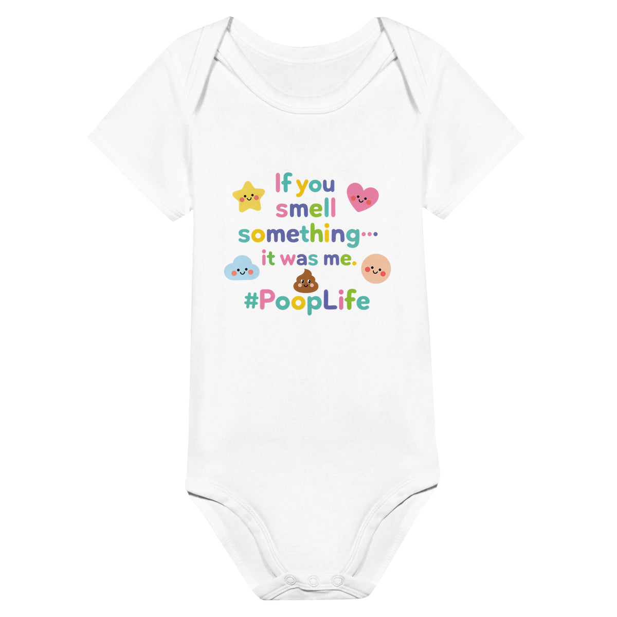 Organic cotton baby onesie – If you smell something... it was me. #PoopLife