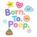 Organic cotton baby onesie – Born. To. Poop.