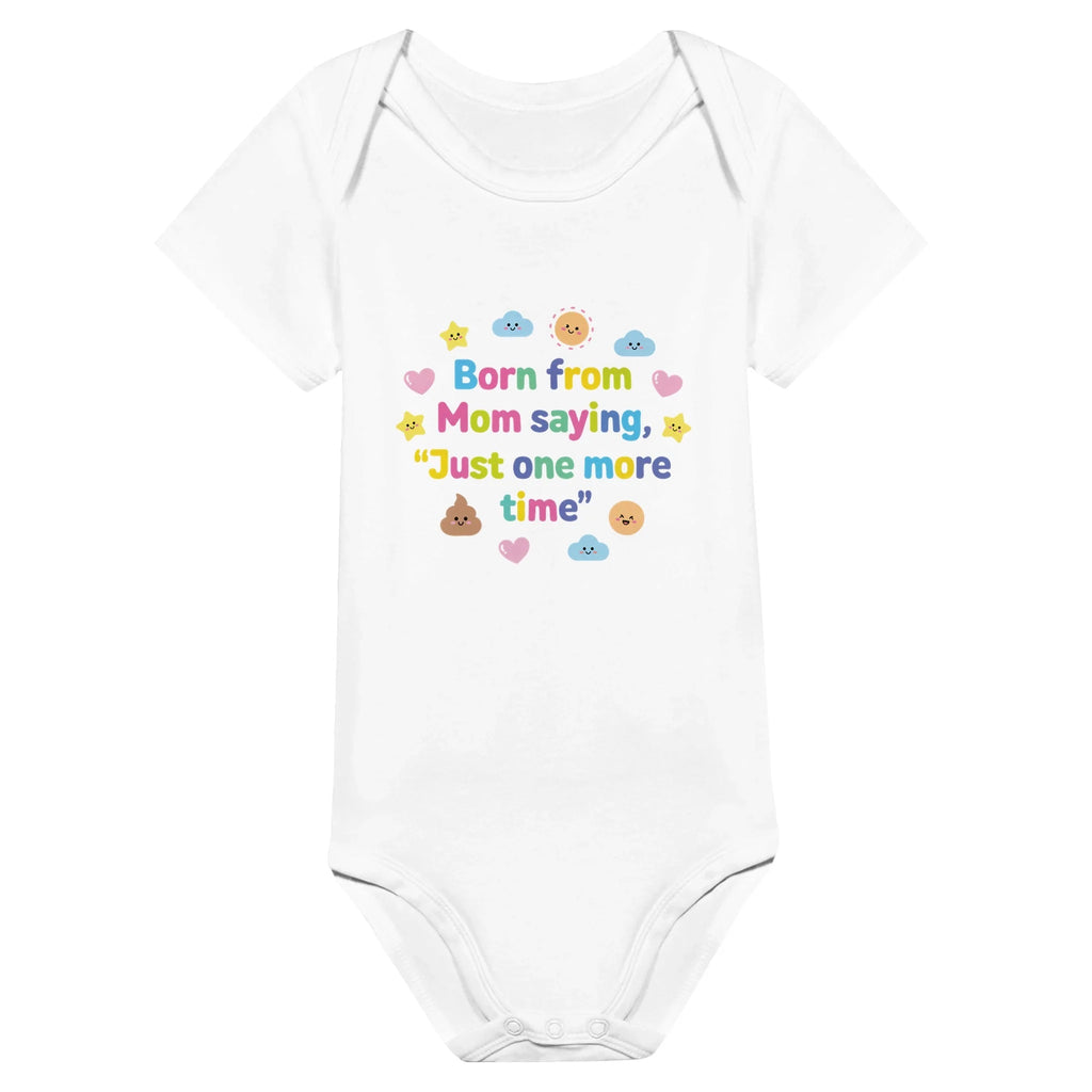 Born from Mom saying, "Just one more time" - Baby-Kurzarmbody aus Bio-Baumwolle