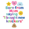 Baby Strampler aus 100 % Bio-Baumwolle – Born from Mom saying "I bought new knickers"