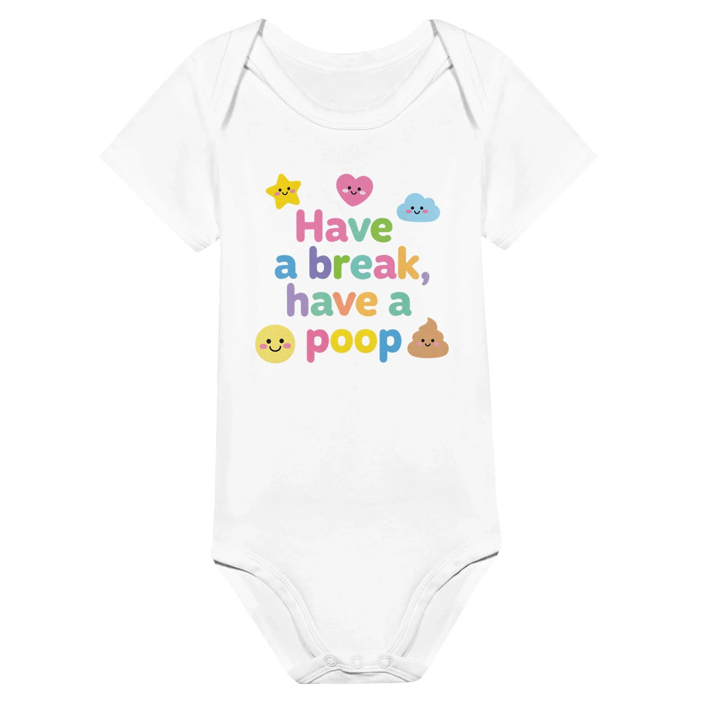 Have a break, have a poop - Baby-Kurzarmbody aus Bio-Baumwolle