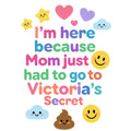 Baby Strampler aus 100 % Bio-Baumwolle – I'm here because Mom just had to go to Victoria's Secret