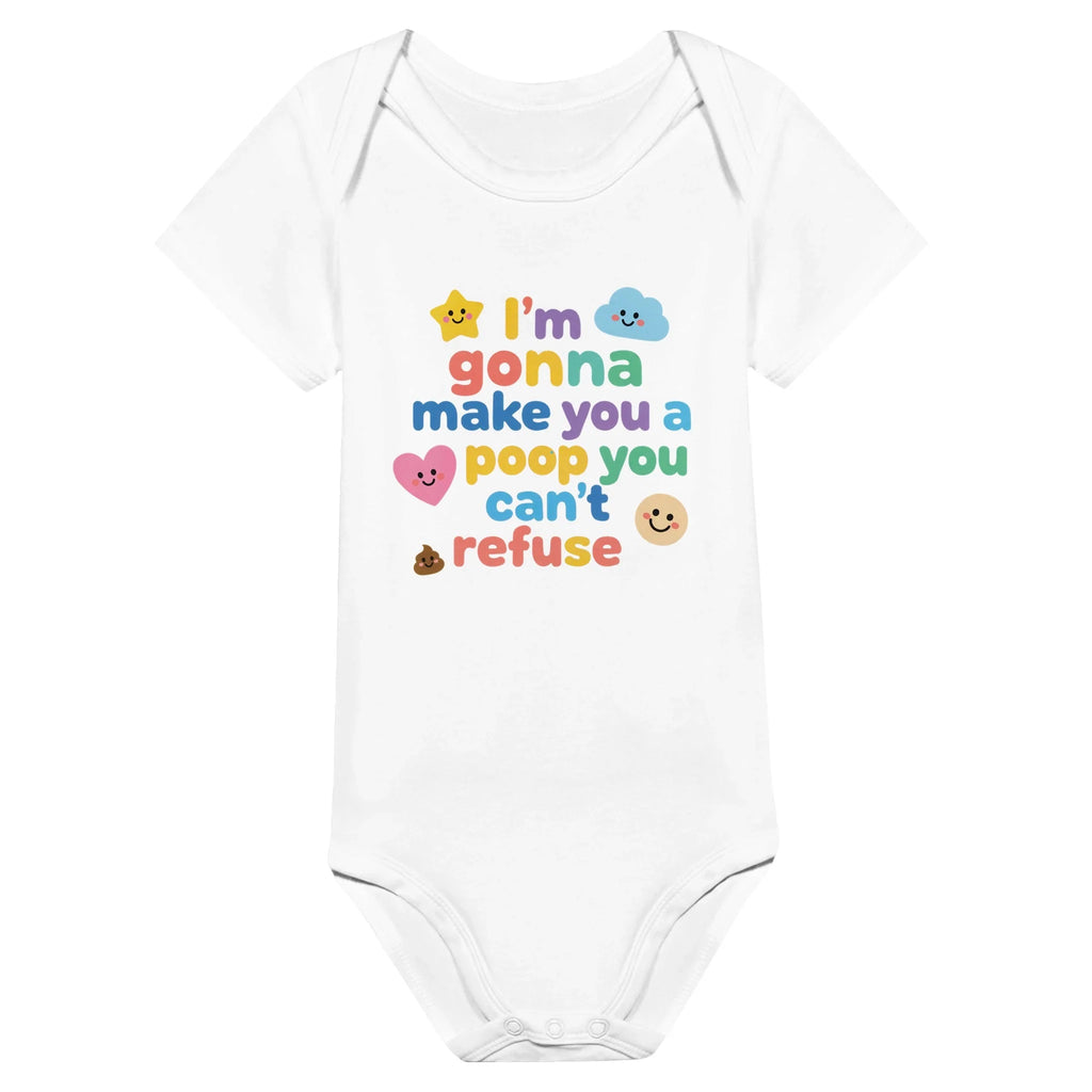 I'm gonna make you a poop you can't refuse - Baby short-sleeve bodysuit made from organic cotton