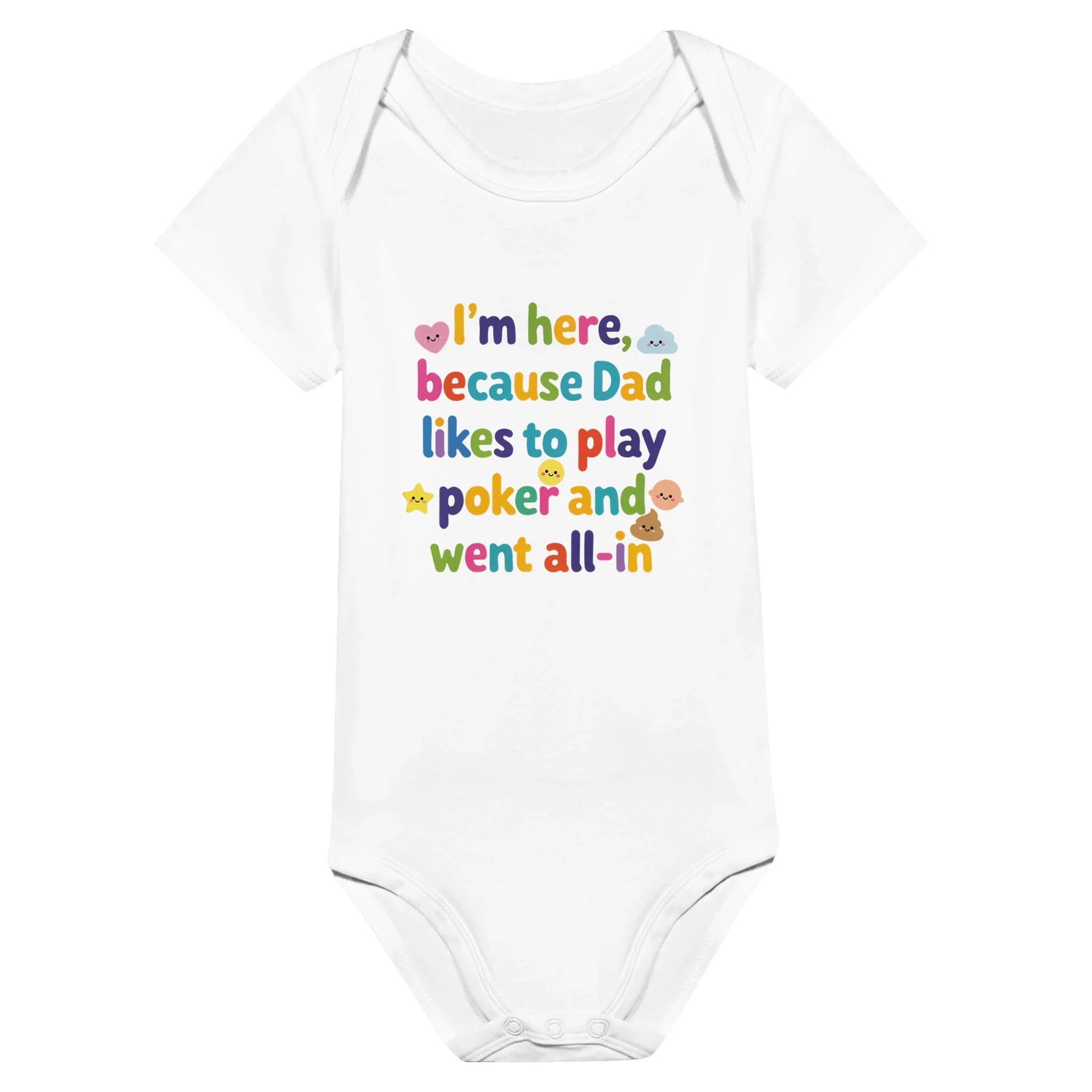 I'm here because Dad likes to play poker and went all-in - Baby-Kurzarmbody aus Bio-Baumwolle