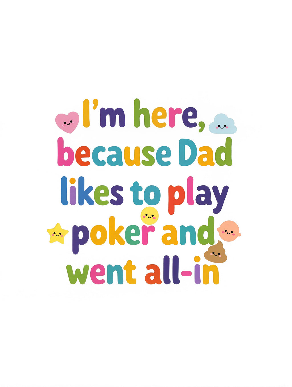 I'm here because Dad likes to play poker and went all-in - Baby-Kurzarmbody aus Bio-Baumwolle