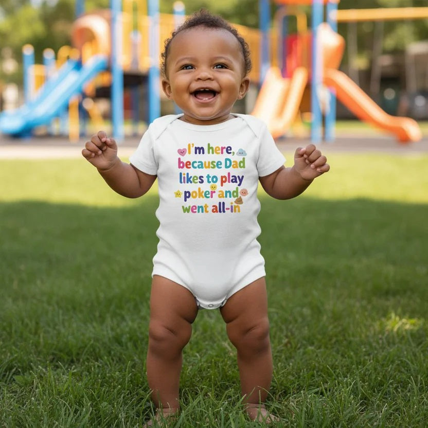 I'm here because Dad likes to play poker and went all-in - Baby-Kurzarmbody aus Bio-Baumwolle