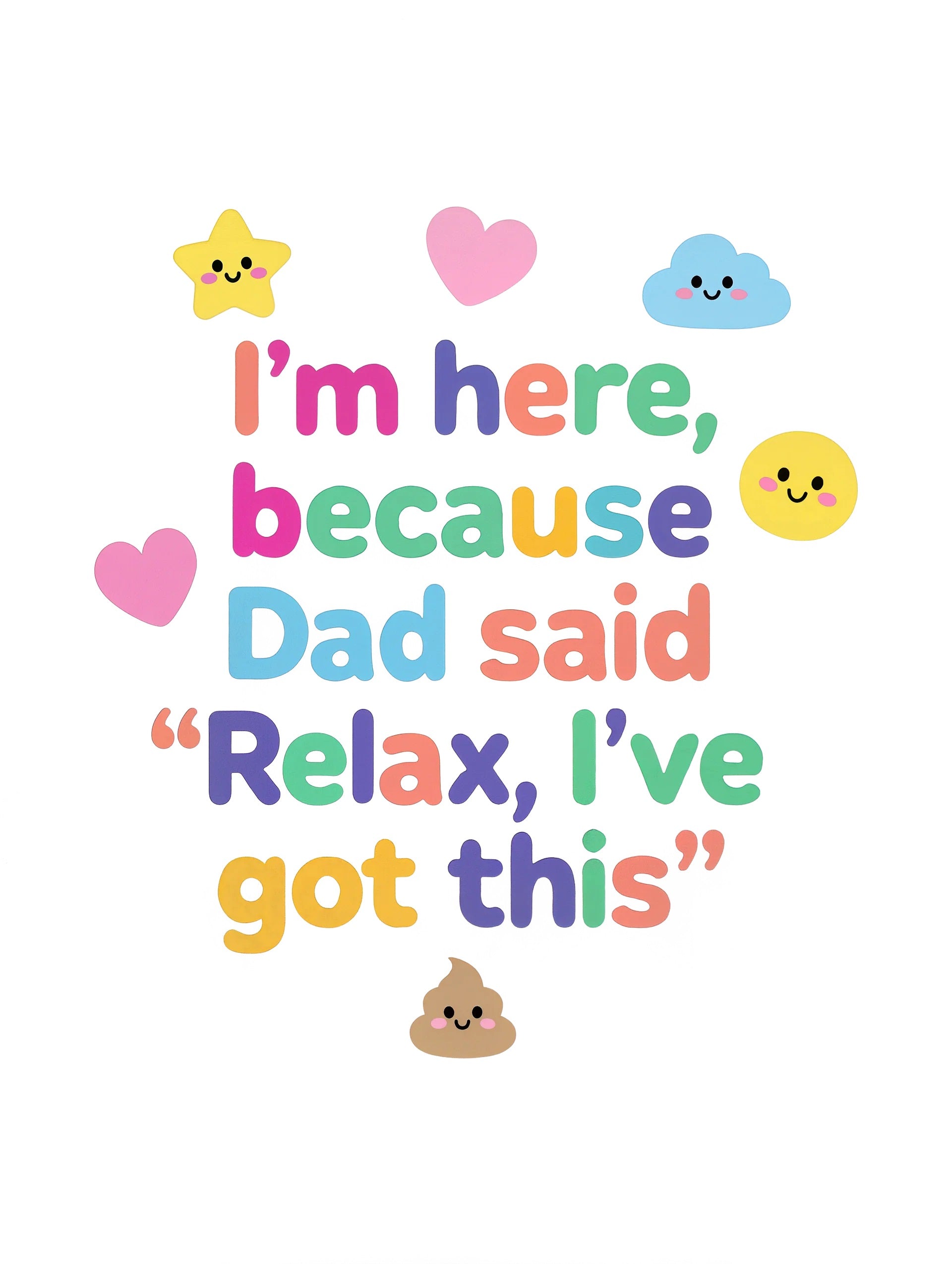 I'm here because Dad said "Relax, I've got this" - Baby-Kurzarmbody aus Bio-Baumwolle