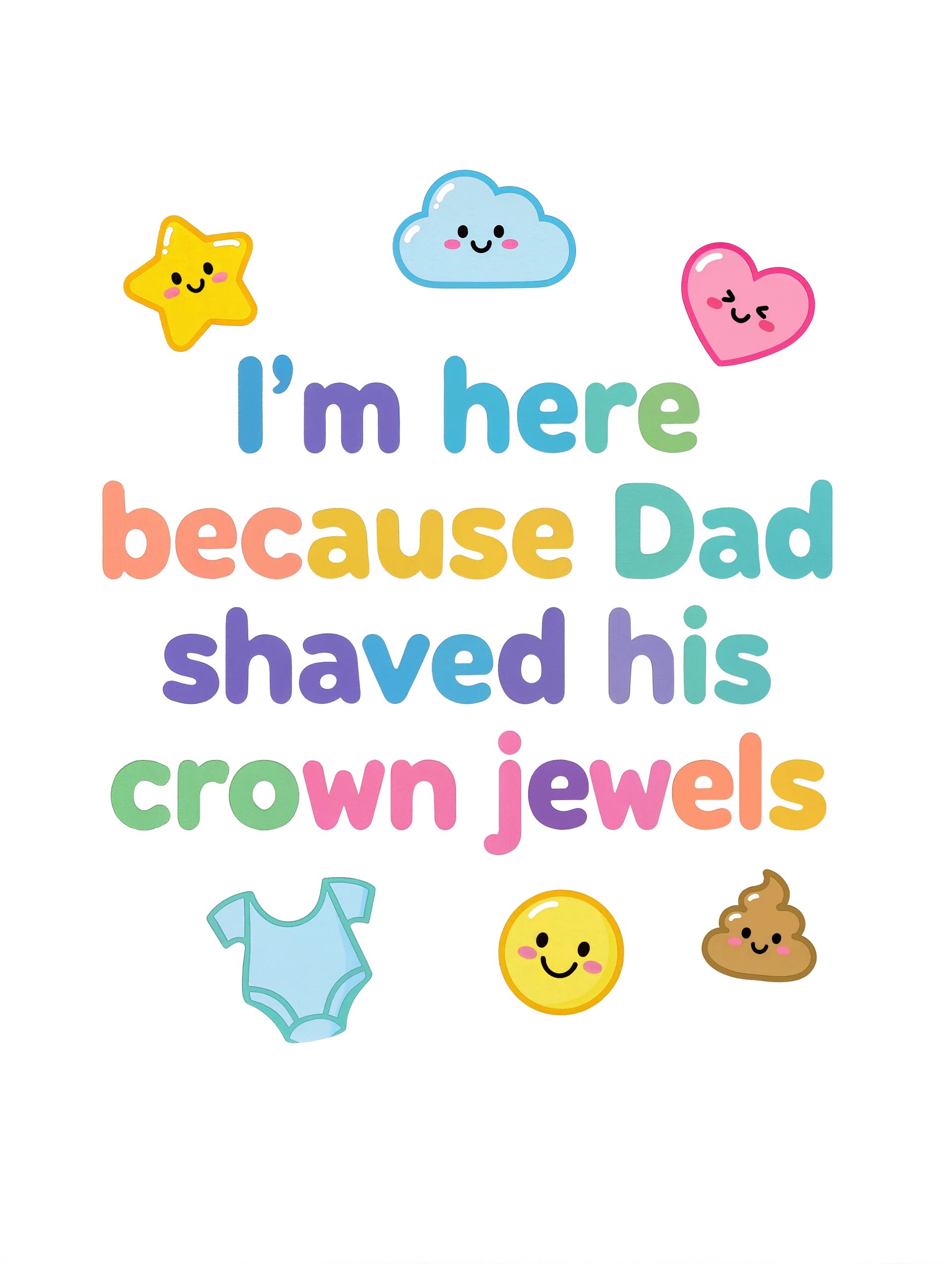 I'm here because Dad shaved his crown jewels - Baby-Kurzarmbody aus Bio-Baumwolle