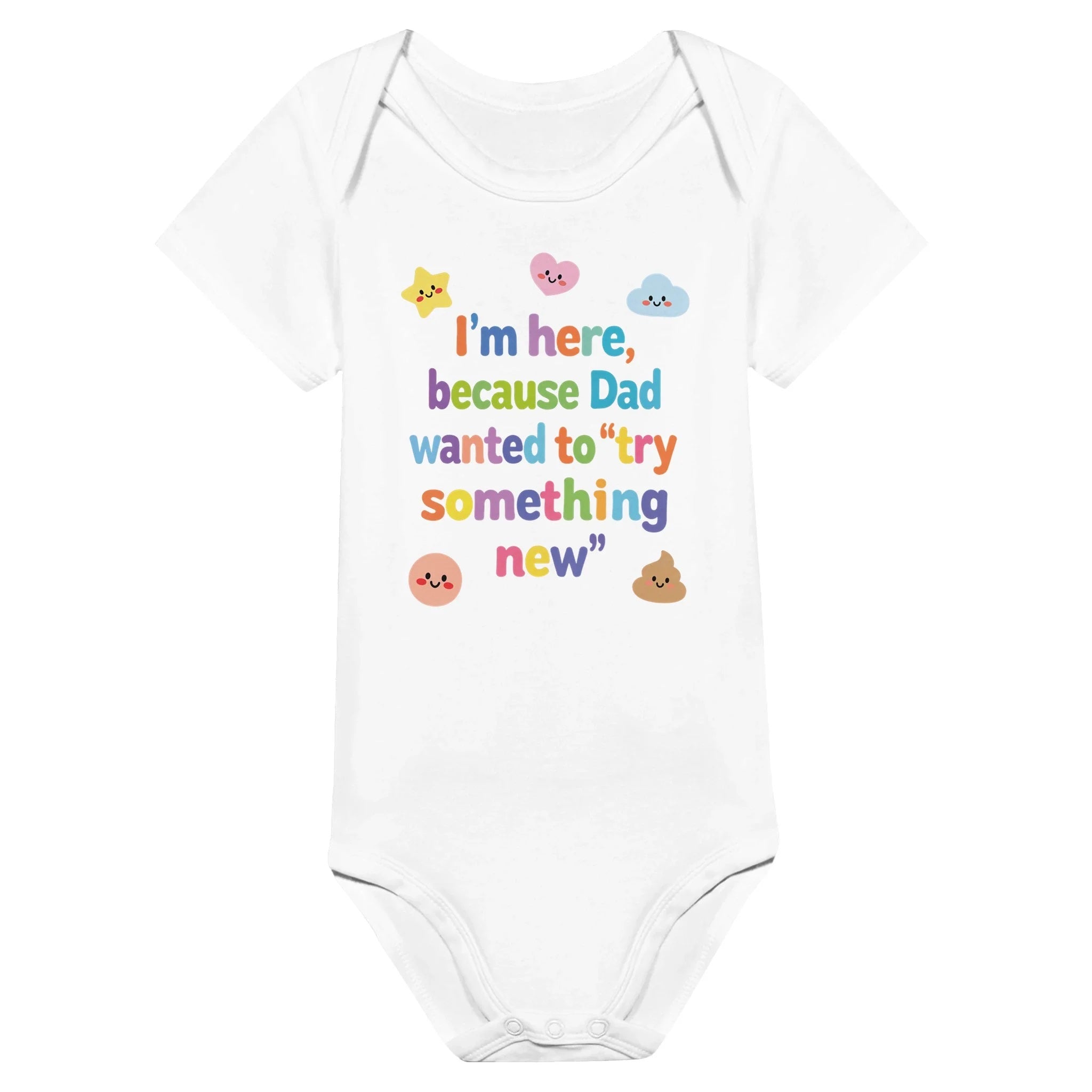 I'm here because Dad wanted to "try something new" - Baby-Kurzarmbody aus Bio-Baumwolle