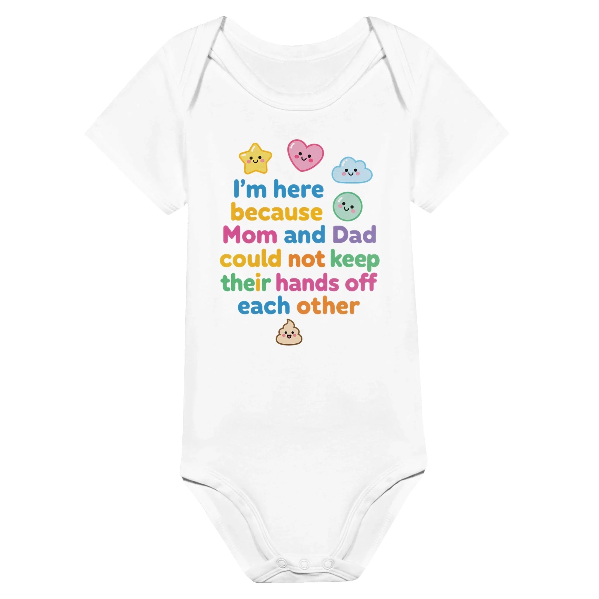 I'm here because Mom and Dad could not keep their hands off each other - Baby-Kurzarmbody aus Bio-Baumwolle