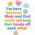 Baby Strampler aus 100 % Bio-Baumwolle – I'm here because Mom and Dad could not keep their hands off each other