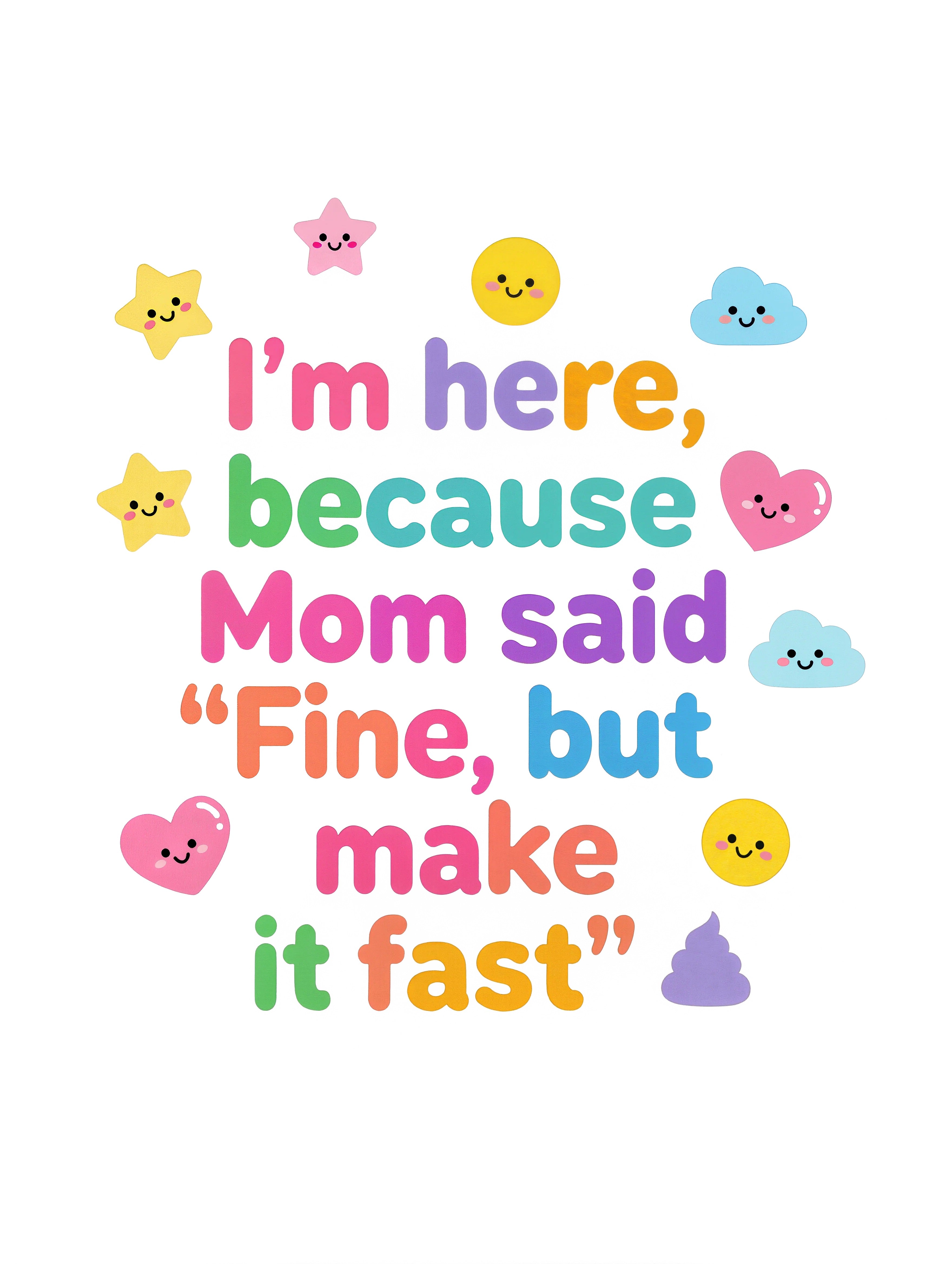 I'm here because Mom said "Fine, but make it fast" - Baby-Kurzarmbody aus Bio-Baumwolle