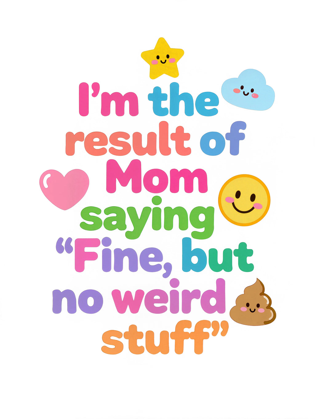 I'm the result of Mom saying "Fine, but no weird stuff" - Baby short-sleeve bodysuit made from organic cotton