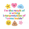 Baby Strampler aus 100 % Bio-Baumwolle – I'm the result of a wrong interpretation of "come inside"