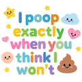Organic cotton baby onesie – I poop exactly when you think I won't