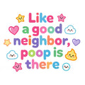 Baby Strampler aus 100 % Bio-Baumwolle – Like a good neighbor, poop is there