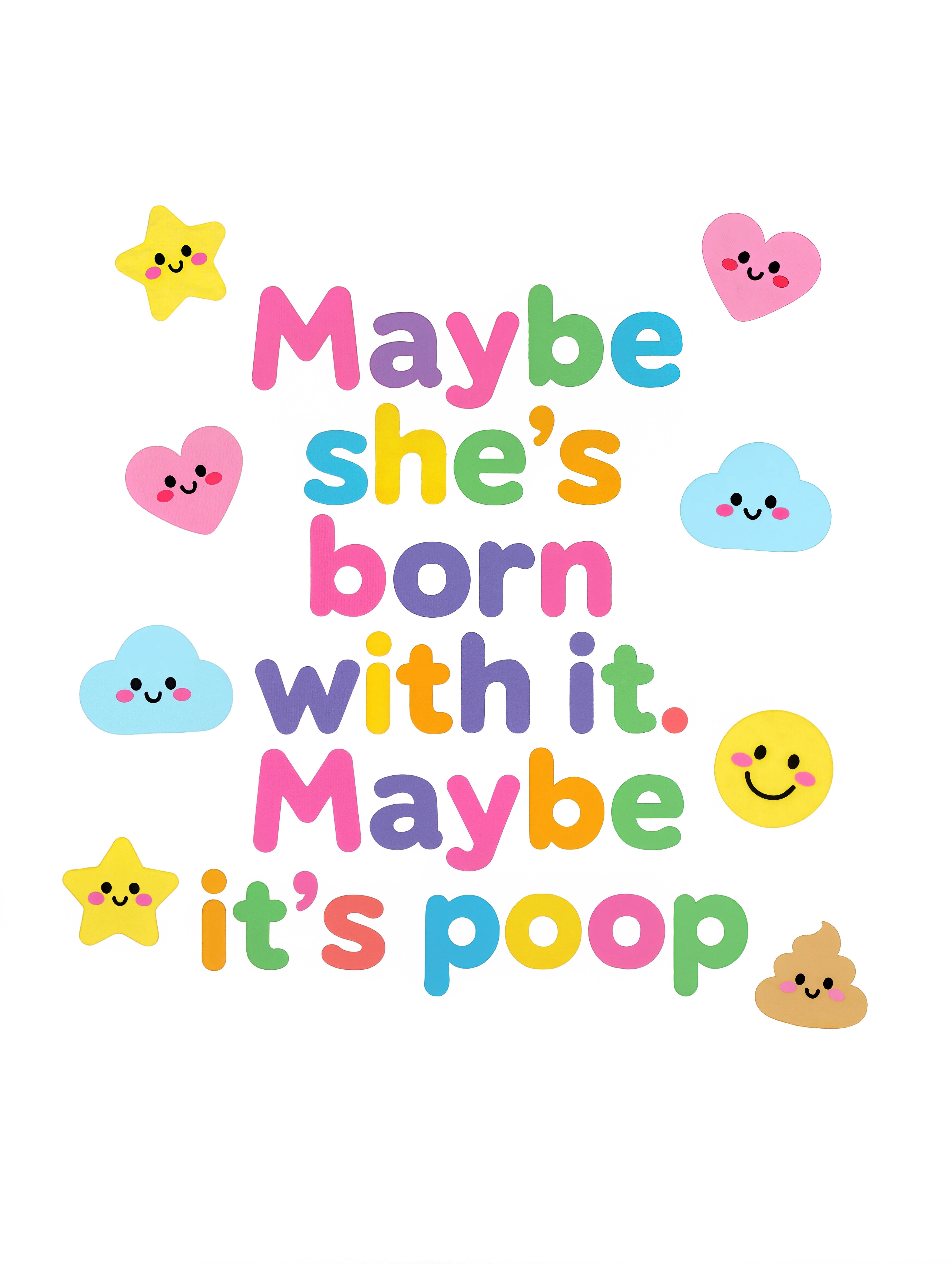 Maybe she's born with it. Maybe it's poop - Baby-Kurzarmbody aus Bio-Baumwolle