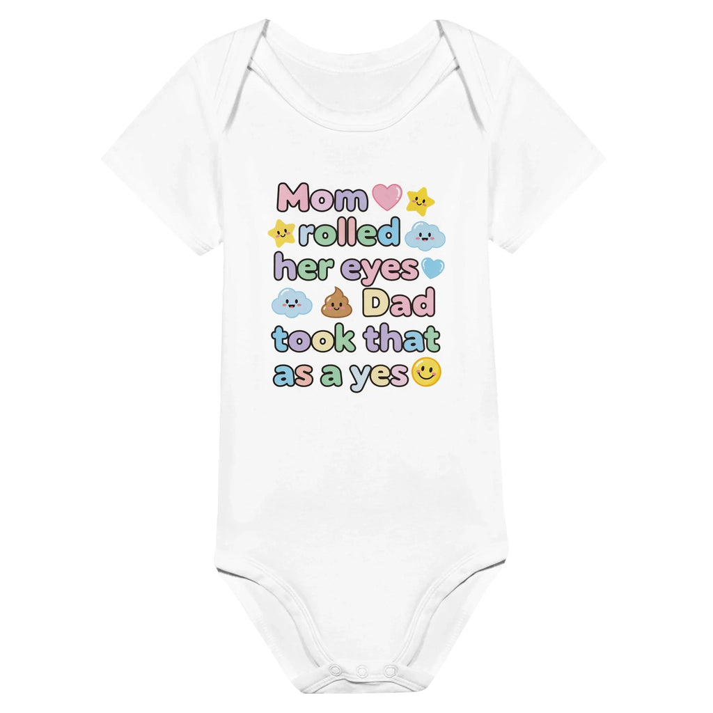 Baby Strampler aus 100 % Bio-Baumwolle – Mom rolled her eyes Dad took that as a yes