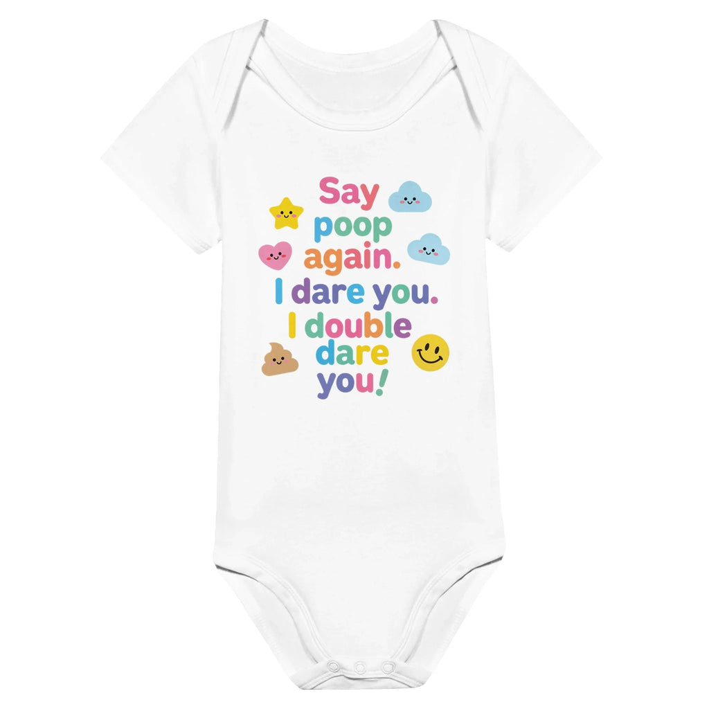Baby Strampler aus 100 % Bio-Baumwolle – Say poop again. I dare you. I double dare you!