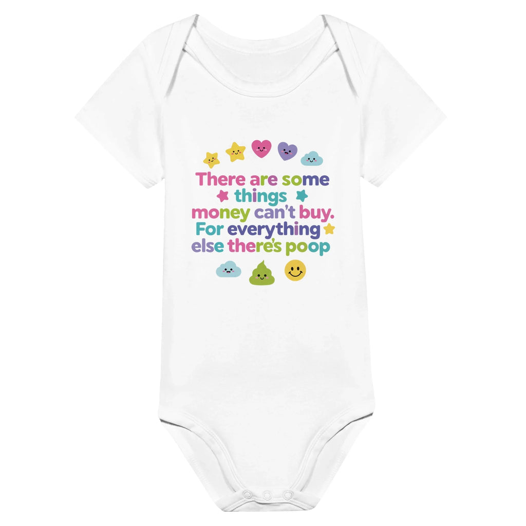 Baby Strampler aus 100 % Bio-Baumwolle – There are some things money can't buy. For everything else there's poop
