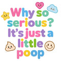 Baby Strampler aus 100 % Bio-Baumwolle – Why so serious? It's just a little poop