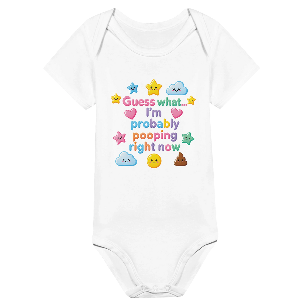 Organic cotton baby onesie – Guess what... I'm probably pooping right now