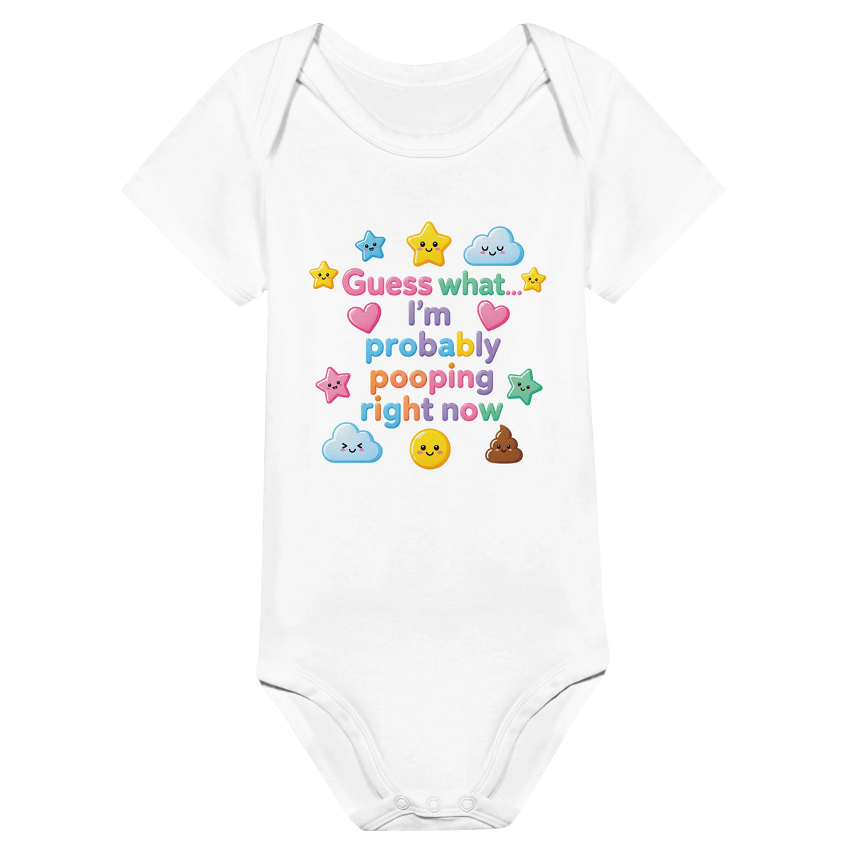 Organic cotton baby onesie – Guess what... I'm probably pooping right now