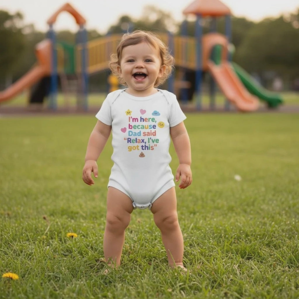 I'm here because Dad said "Relax I've got this" - Baby short-sleeve bodysuit made from organic cotton
